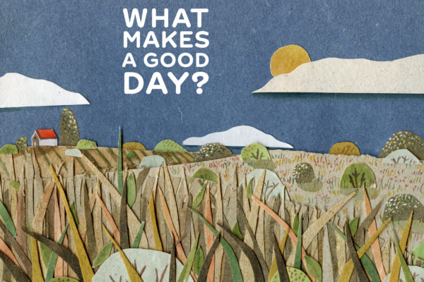 what makes a good day?